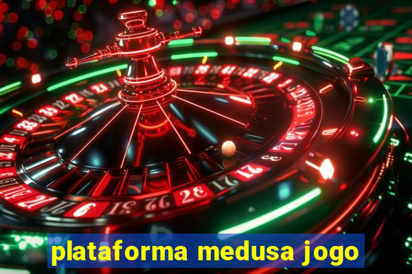 plataforma medusa jogo